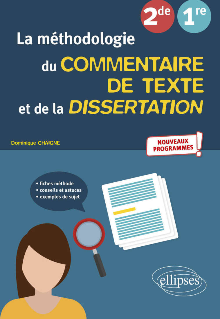 La méthodologie du commentaire de texte et de la dissertation. Français. Seconde, Première - Dominique Chaigne - ELLIPSES