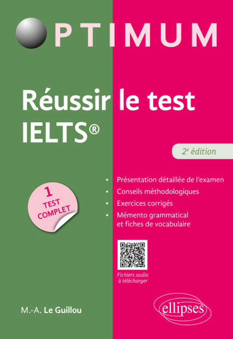 Réussir le test IELTS - 2e édition - Marie-Anne Le Guillou, Fabien Fichaux - ELLIPSES