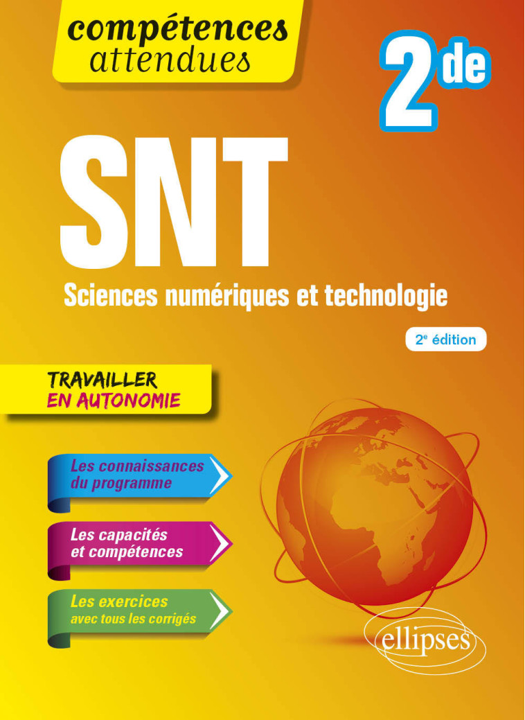 SNT - Sciences numériques et technologie - Seconde - Jean-Christophe Bonnefoy, Bertrand Petit - ELLIPSES