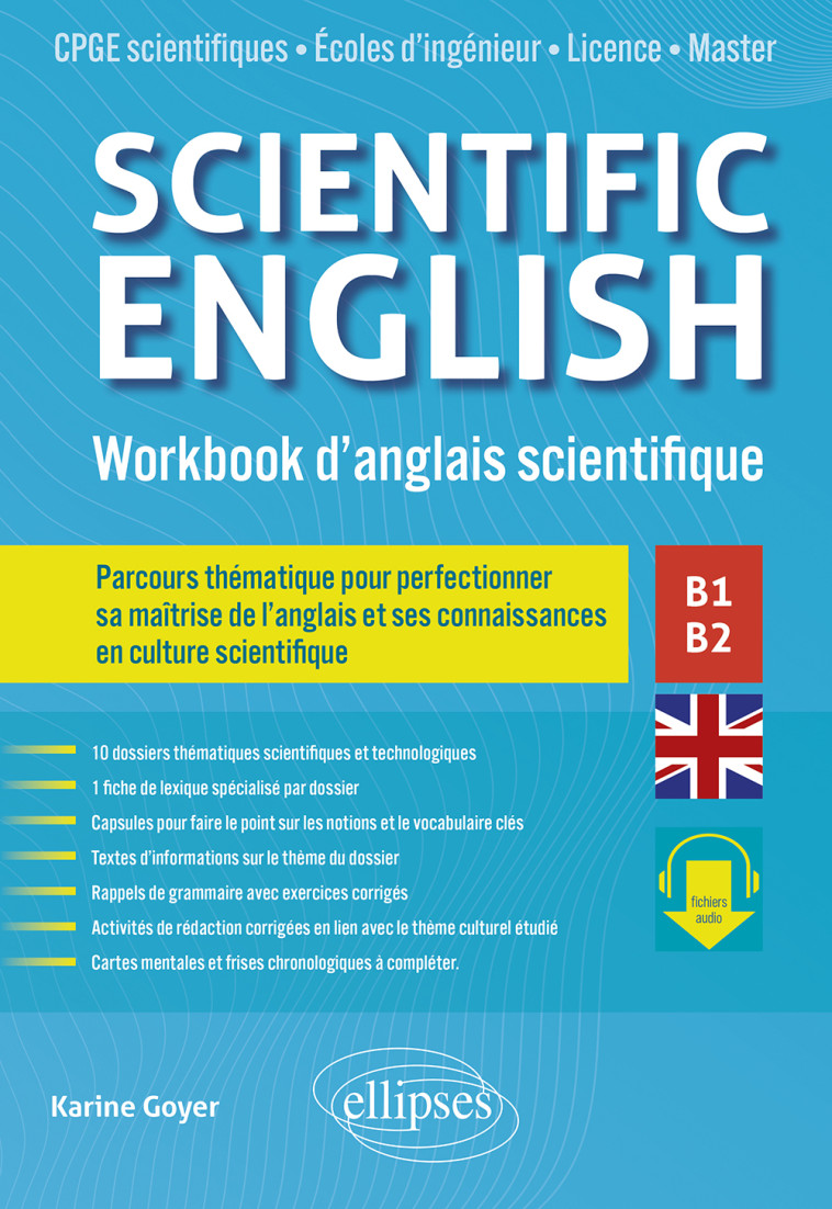 Scientific English. Workbook d'anglais scientifique B1-B2 - Karine Goyer - ELLIPSES