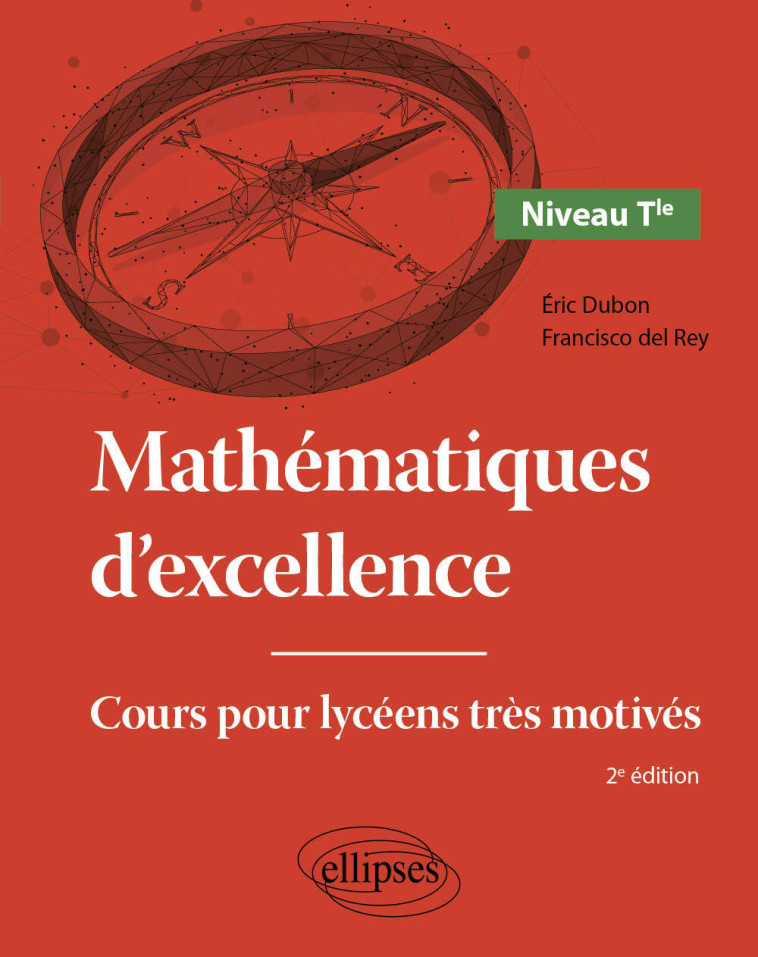 Mathématiques d'excellence - Niveau Terminale - Éric Dubon, Francisco del Rey - ELLIPSES