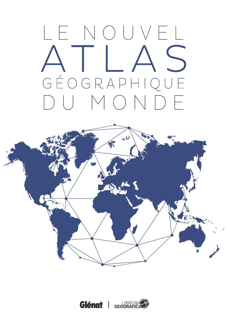 Le Nouvel Atlas géographique du monde (3e ed) -  ,   - GLENAT