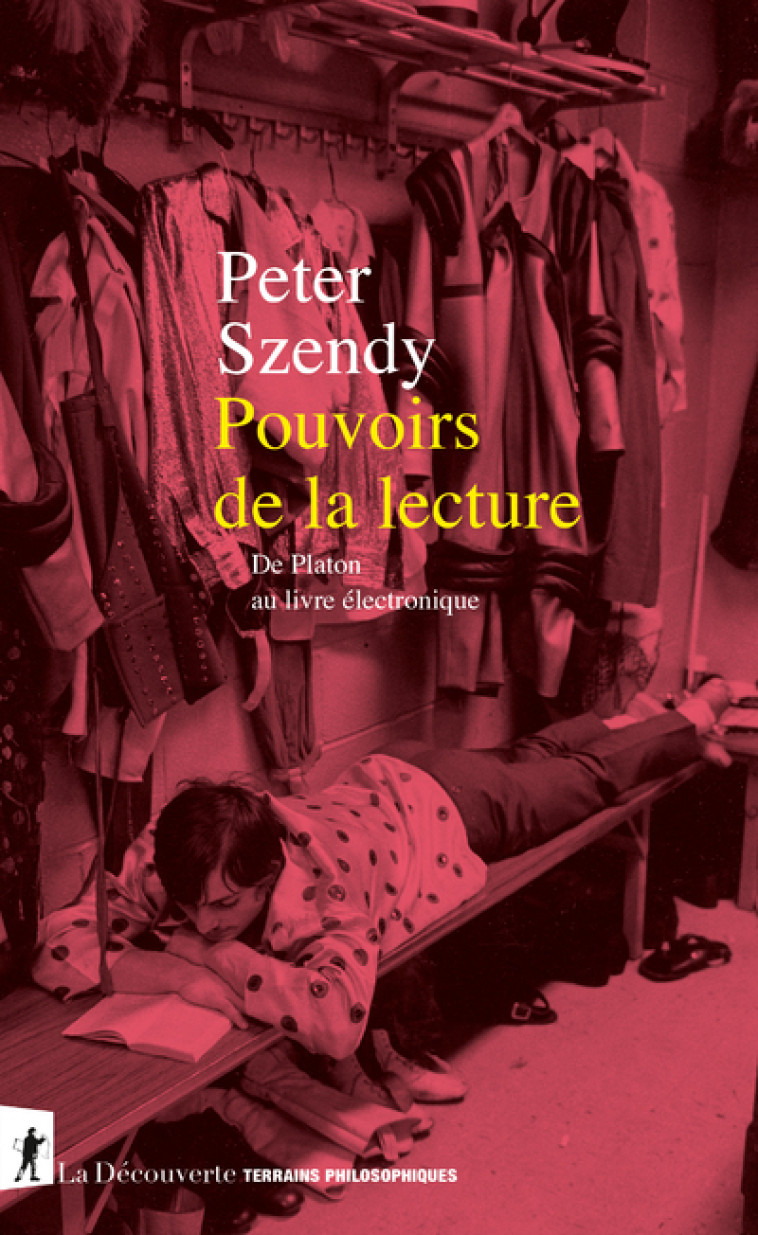 Pouvoirs de la lecture - De Platon au livre électronique - Peter Szendy - LA DECOUVERTE