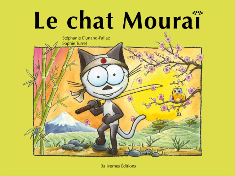 Le Chat Mouraï - StÃ©phanie DUNAND-PALLAZ, Sophie TURREL, Stéphanie DUNAND-PALLAZ - BALIVERNES