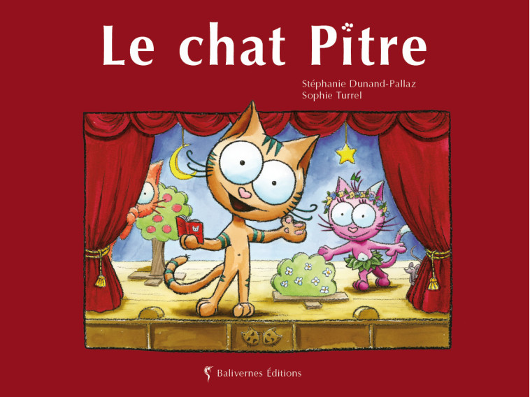 Le chat Pitre - StÃ©phanie DUNAND-PALLAZ, Sophie TURREL, Stéphanie DUNAND-PALLAZ - BALIVERNES