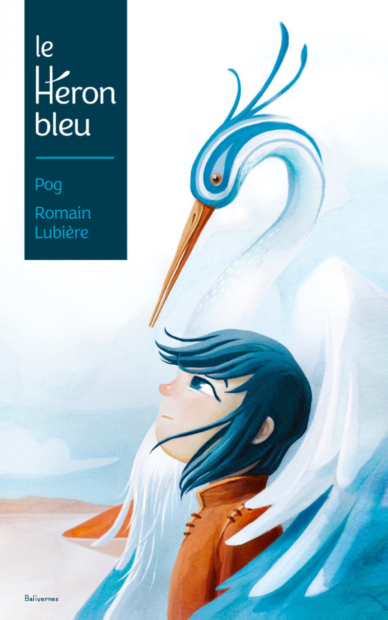 Le héron bleu -  Pog, Romain Lubière - BALIVERNES