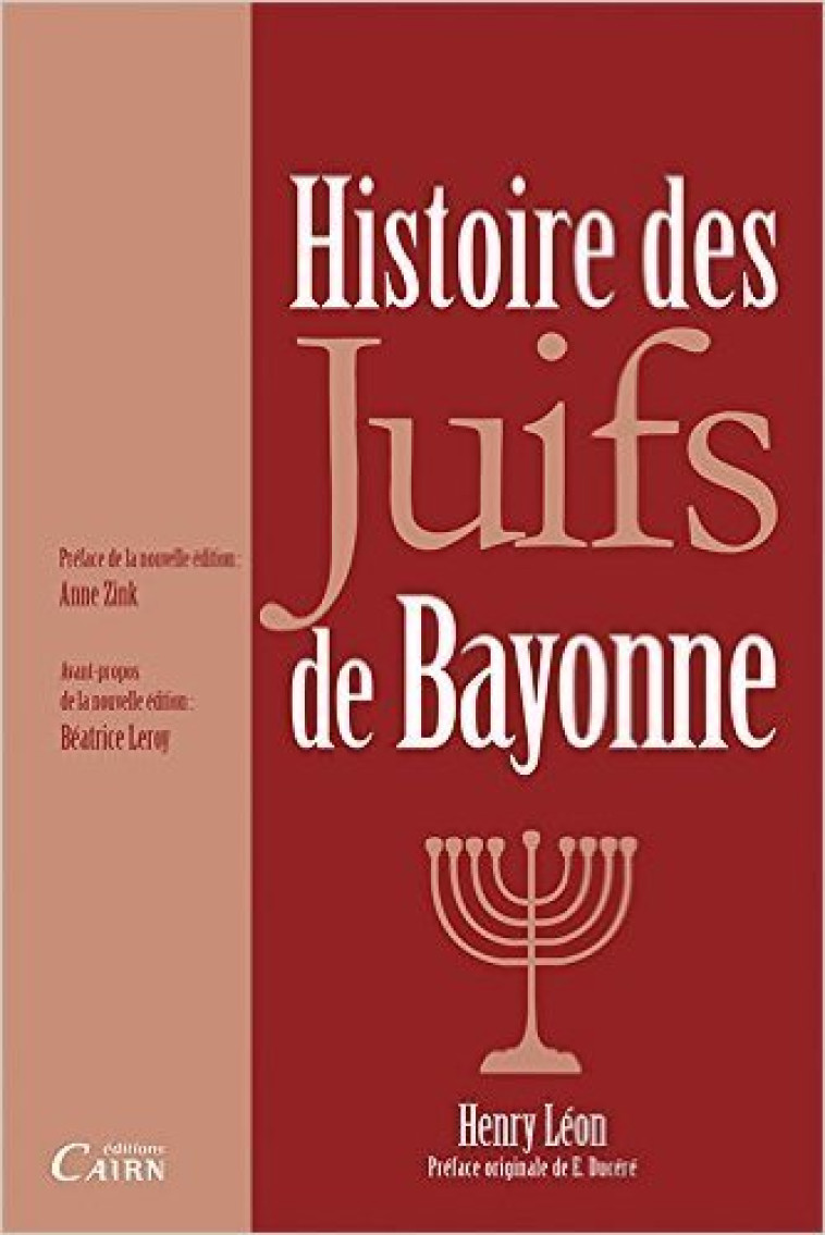 Histoire des Juifs de Bayonne - Béatrice Leroy, Henry Léon, Édouard Ducéré, Anne Zink - CAIRN