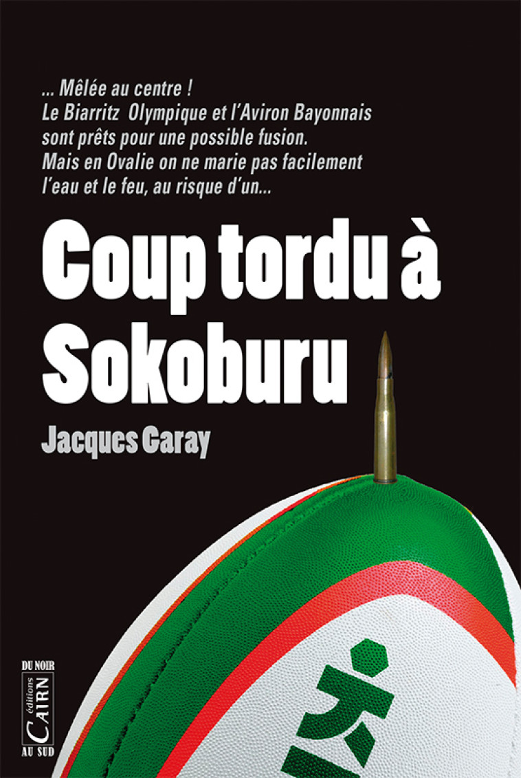 Coup tordu a sokoburu - Jacques Garay, GARAY JACQUES - CAIRN