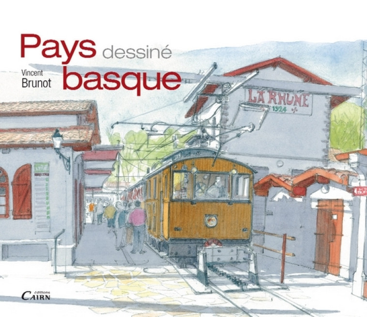 Pays basque dessine - BRUNOT VINCENT, Vincent Brunot - CAIRN