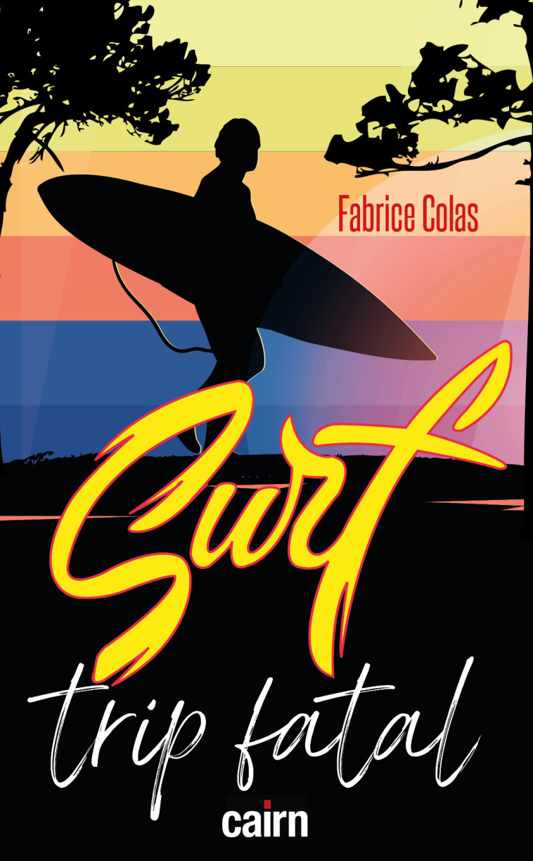 Surf trip fatal - Fabrice COLAS - CAIRN