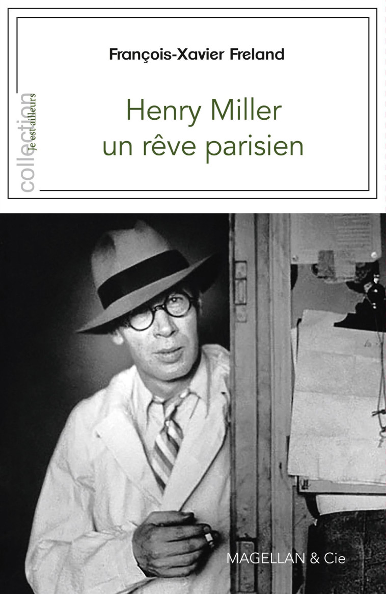 Henry Miller - un rêve parisien - François-Xavier FRELAND - MAGELLAN ET CIE