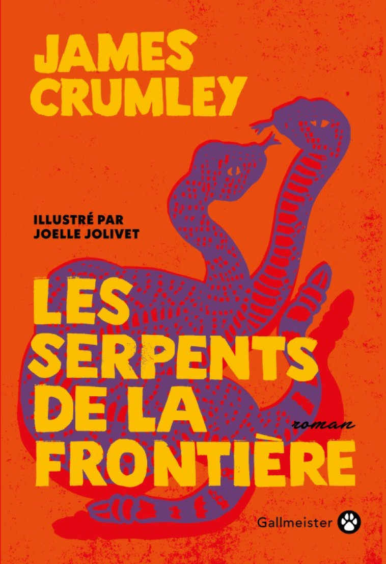 Les serpents de la frontière - James Crumley, Joëlle Jolivet, Jacques Mailhos - GALLMEISTER