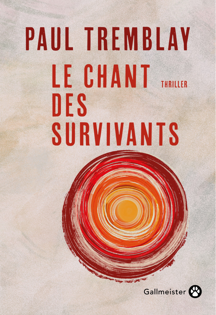 Le chant des survivants - Paul Tremblay, Juliane Nivelt - GALLMEISTER