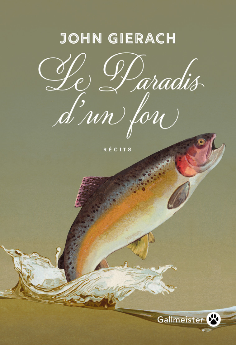 Le paradis d'un fou - John Gierach, Janique Jouin de Laurens - GALLMEISTER