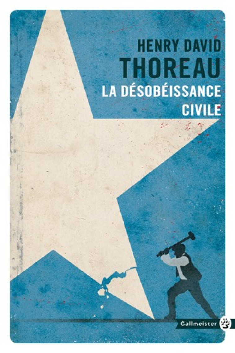 La Désobéissance civile - Henry David Thoreau, Jacques Mailhos - GALLMEISTER