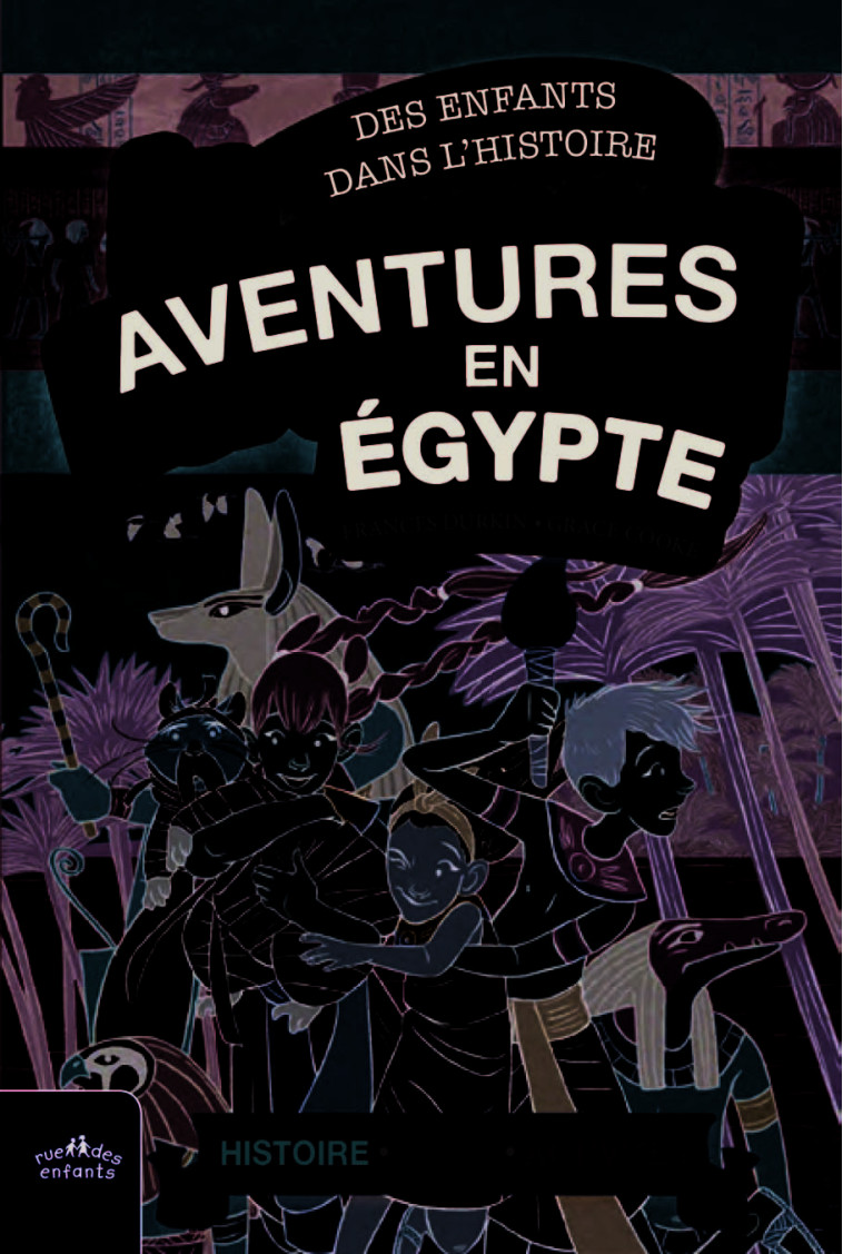 Aventures en Égypte - Grace Cooke, Frances Durkin - CTP RUE ENFANTS