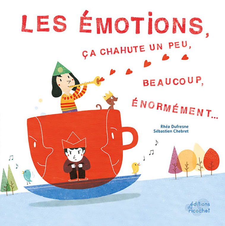 LES EMOTIONS, CA CHAHUTE UN PEU BEAUCOUP ENORMEMENT - Rhéa Dufresne, Sébastien Chebret - RICOCHET