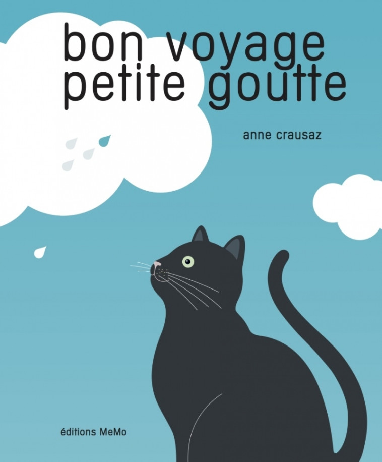 BON VOYAGE PETITE GOUTTE - Anne CRAUSAZ - MEMO