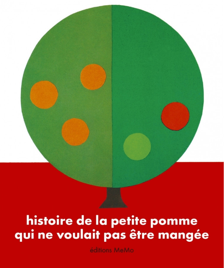 Histoire de la petite pomme qui ne voulait pas être mangée - Bertrand RUILLÉ, Mila Boutan - MEMO