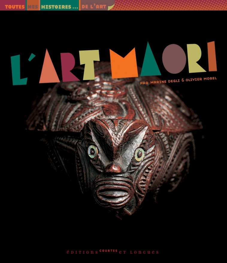 L'art maori - Marine Degli, Olivier Morel - COURTES LONGUES