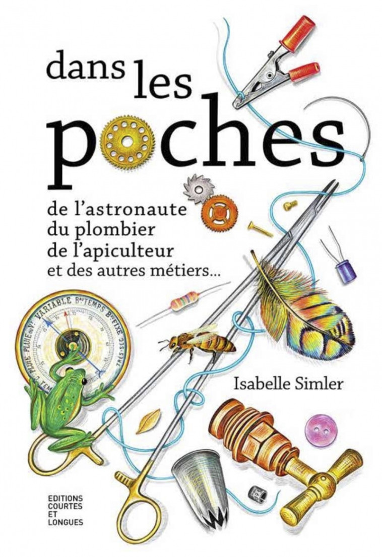 Dans les poches de l'astronaute, du plombier, de l'apiculteu - Isabelle Simler - COURTES LONGUES