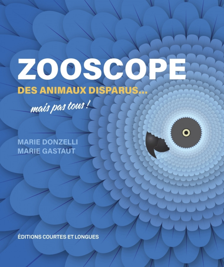 Zooscope 2 - Des animaux disparus... mais pas tous ! - Marie DONZELLI, Marie Gastaut - COURTES LONGUES