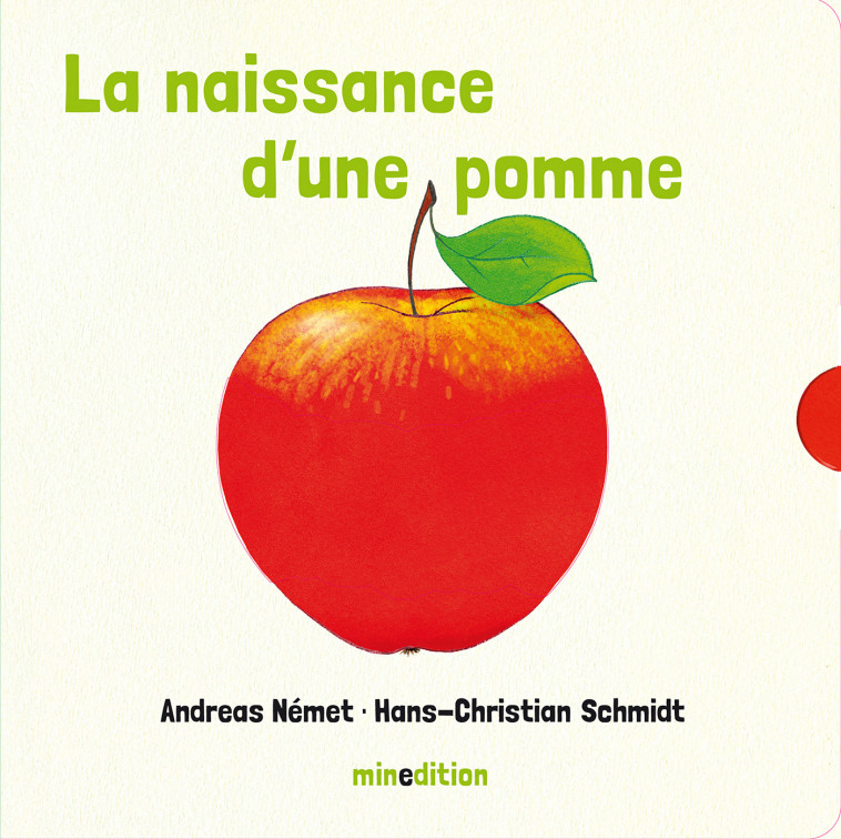 La naissance d'une pomme - Hans-Christian SCHMIDT, Andreas NÉMET - MINEDITION