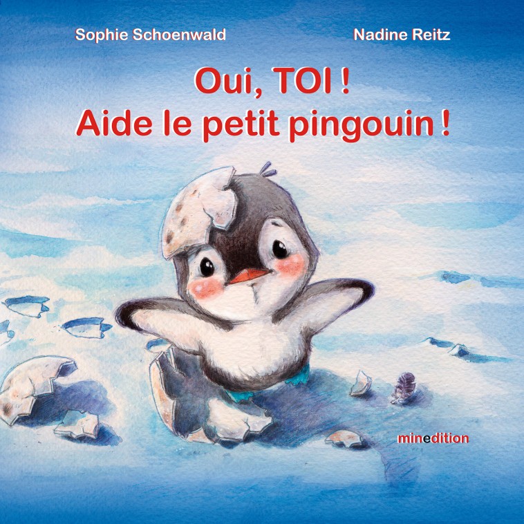 Oui, TOI ! Aide le petit pingouin ! -  Reitz nadine, Nadine Reitz - MINEDITION