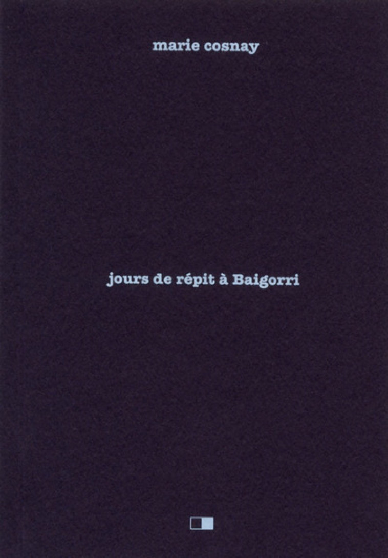 Jours de répit à Baïgorri - Marie Cosnay - CREAPHIS