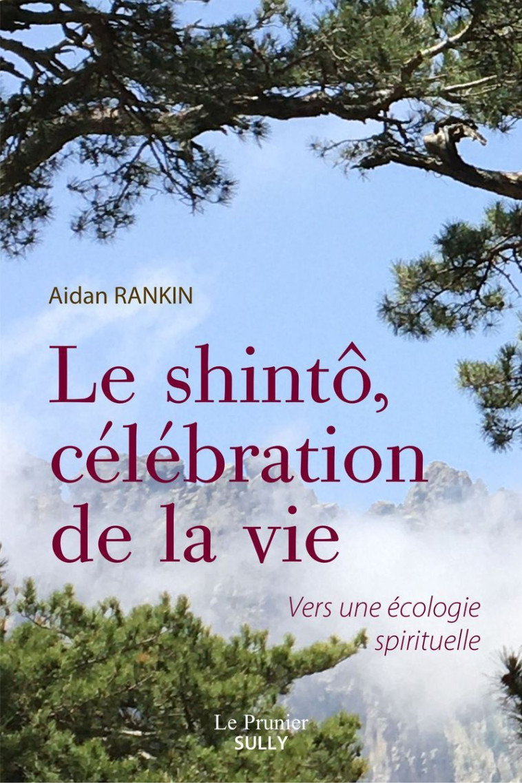 Le shintô, célébration de la vie - Laurent Strim, Aidan RANKIN - SULLY