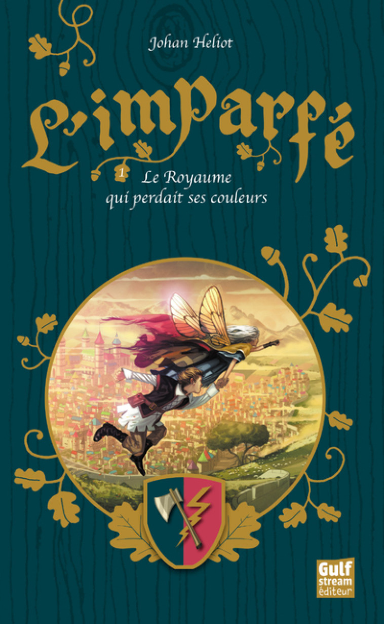 L'Imparfé - tome 1 Le Royaume qui perdait ses couleurs - Johan Heliot, Johan Heliot - GULF STREAM