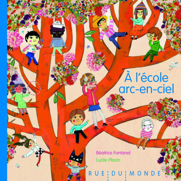 A l'école arc-en-ciel - Béatrice Fontanel, Lucile Placin - RUE DU MONDE