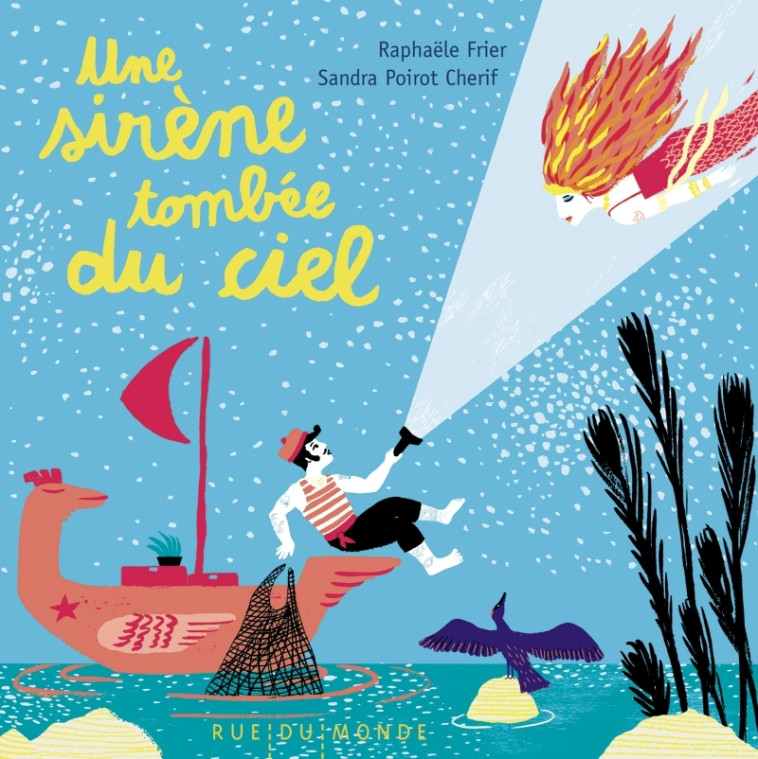 Une sirène tombée du ciel - Raphaële Frier, Sandra Poirot Cherif - RUE DU MONDE