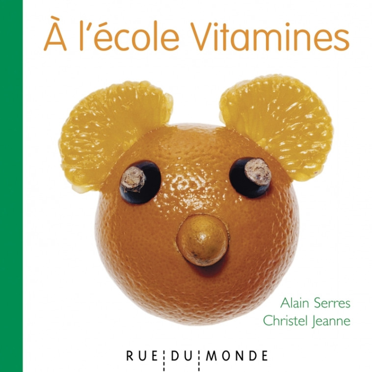 À l’école vitamine ! - Alain Serrès, Christel JEANNE - RUE DU MONDE