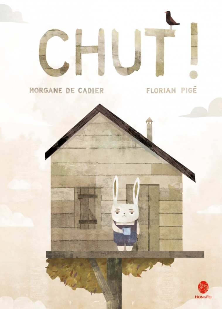 CHUT ! - Morgane DE CADIER, Florian Pigé - HONGFEI