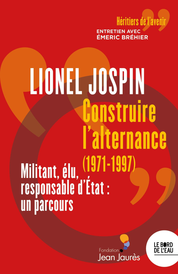 Construire l'alternance - Lionel Jospin - BORD DE L EAU