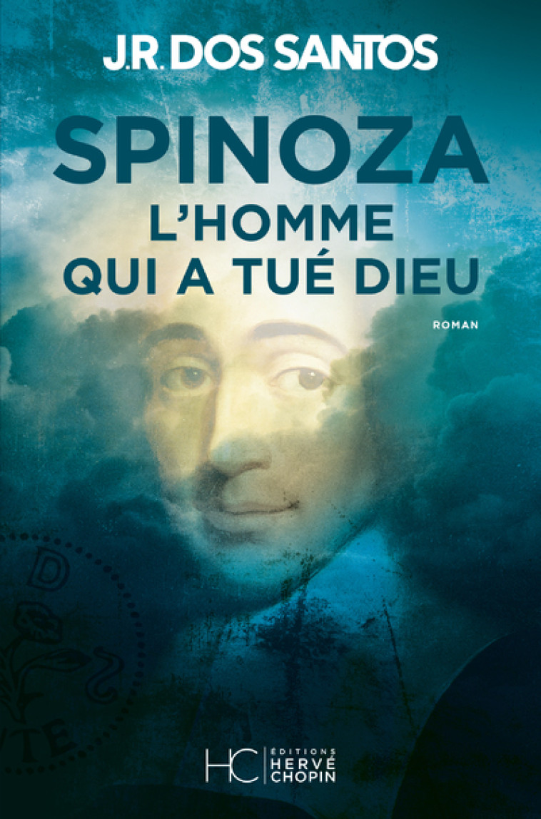 Spinoza - L'homme qui a tué Dieu - José Rodrigues Dos Santos, Catherine Leterrier - HERVE CHOPIN ED