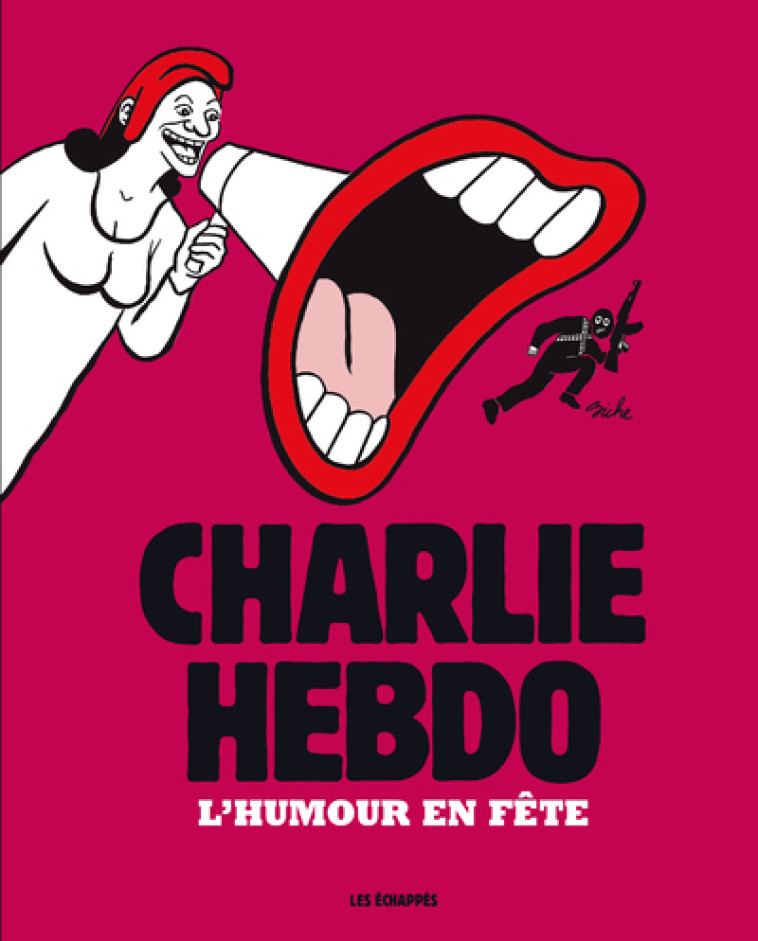 Charlie Hebdo - L'humour en fête - Collectif Collectif - ECHAPPES