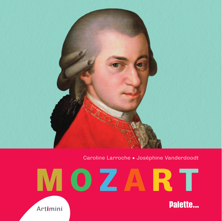 Mozart - Caroline Larroche, Joséphine Vanderdoodt - PALETTE