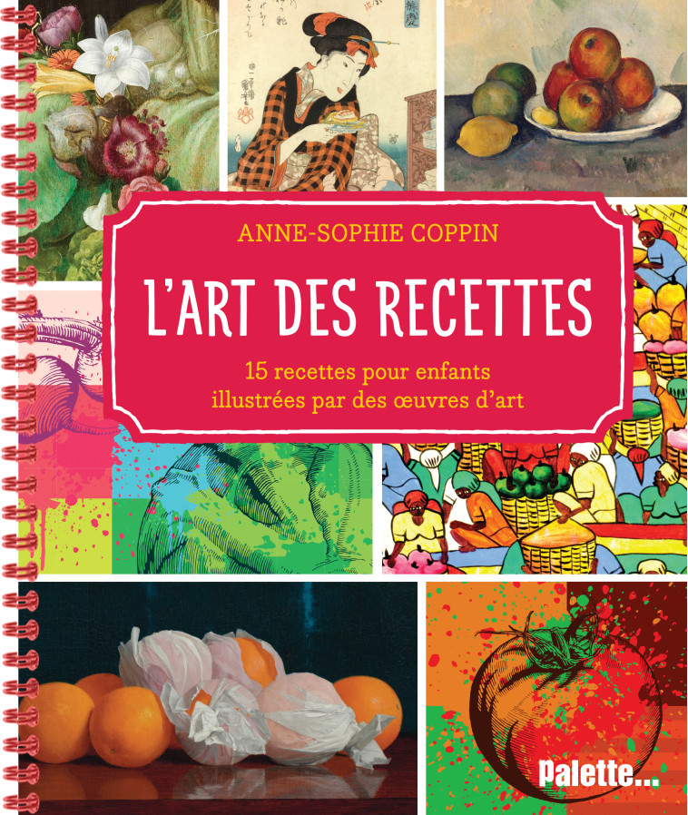 L'Art des recettes - Anne-Sophie Coppin - PALETTE