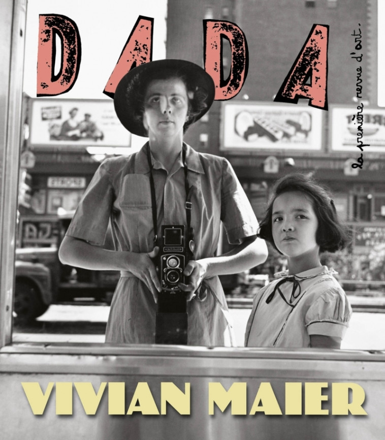 Vivian Maier (revue DADA 257) - Collectif Collectif, Antoine ULLMANN - AROLA