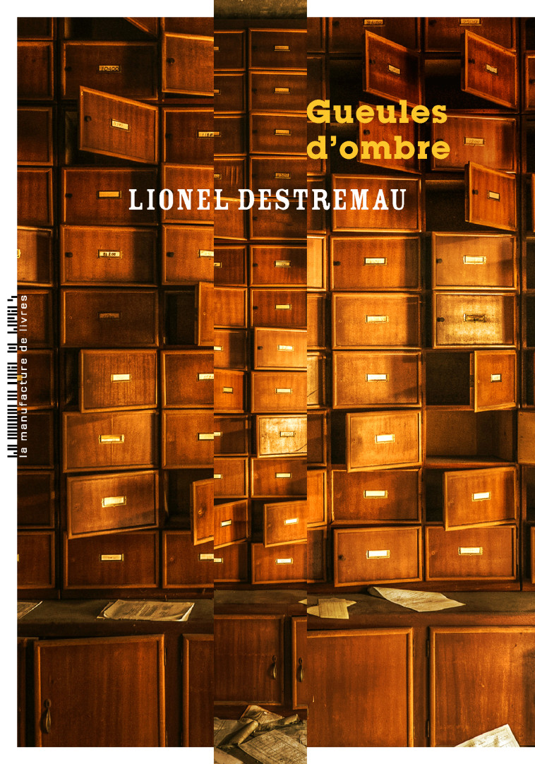 Gueules d'ombre - Lionel Destremau - MANUFACTURE LIV