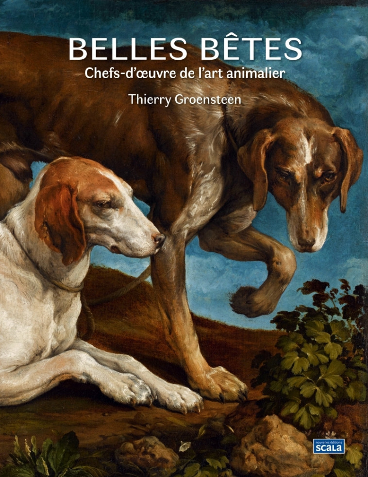 Belles Bêtes - Chefs-d'oeuvre de l'art animalier - Thierry Groensteen - SCALA