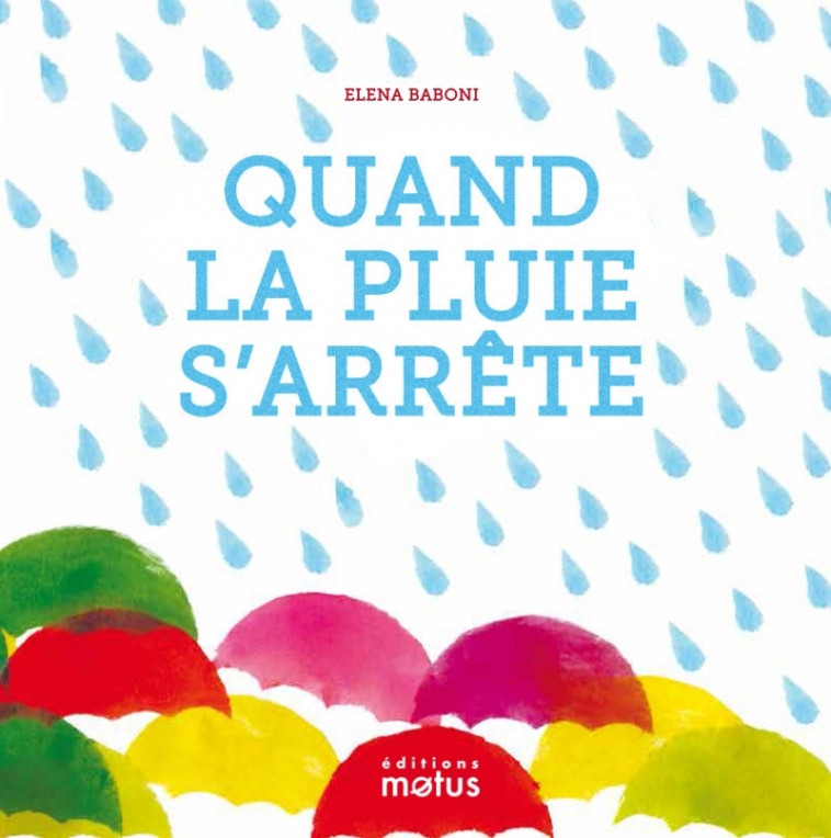 Quand la pluie s'arrête - ELENA BABONI, Séraphine Menu - MOTUS