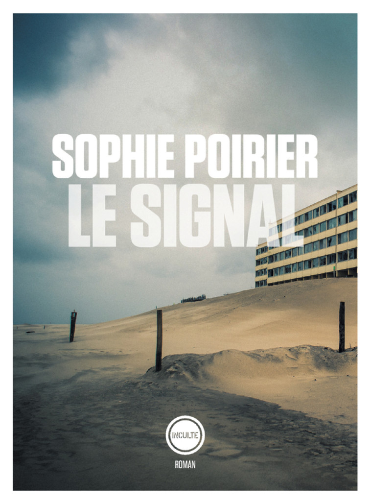 Le Signal - Sophie Poirier, Sophie Poirier - INCULTEDERMARGE