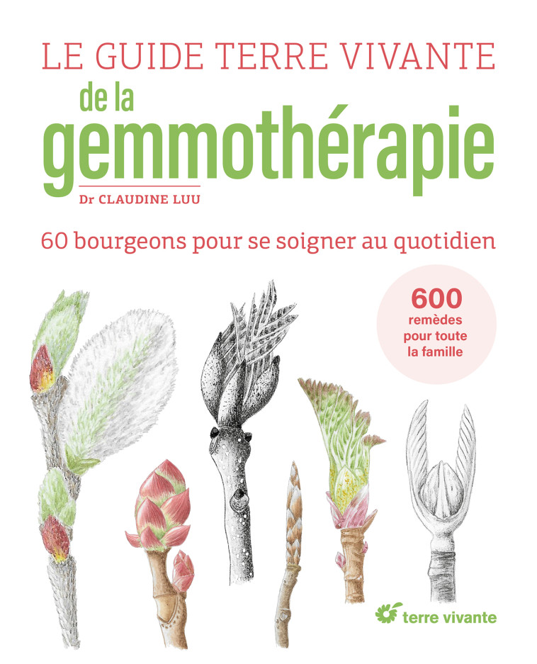 Le Guide Terre vivante de la gemmothérapie - Claudine Luu - TERRE VIVANTE