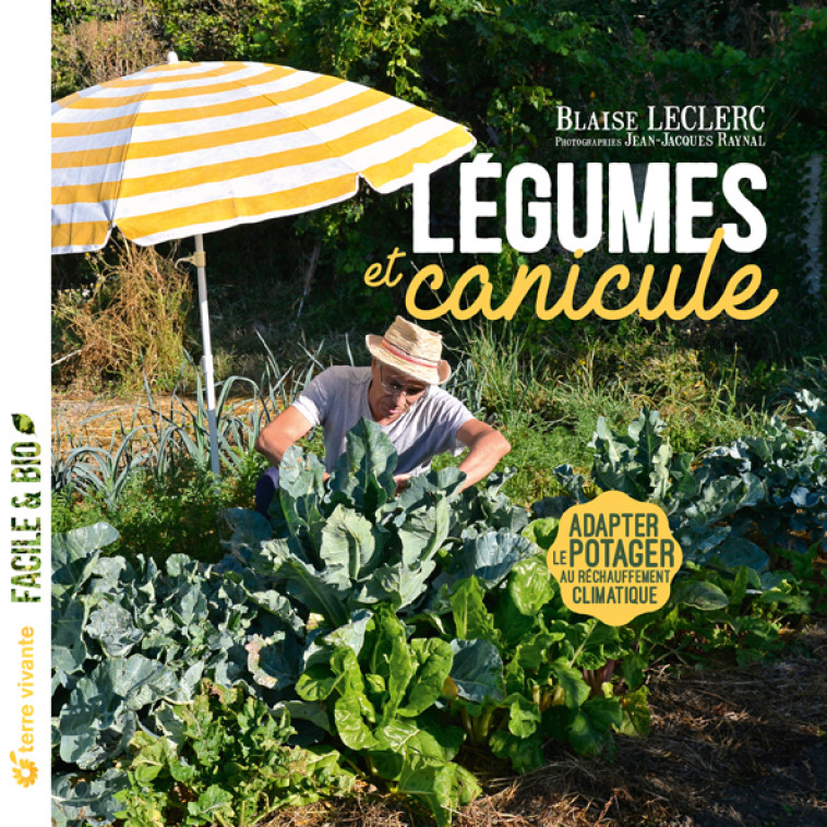 Légumes et canicule  - BLAISE LECLERC - TERRE VIVANTE