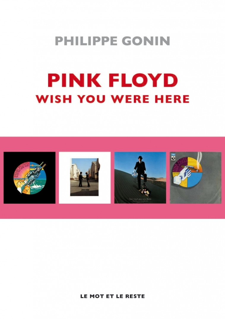 Pink Floyd Wish You Were Here - Philippe Gonin - MOT ET LE RESTE