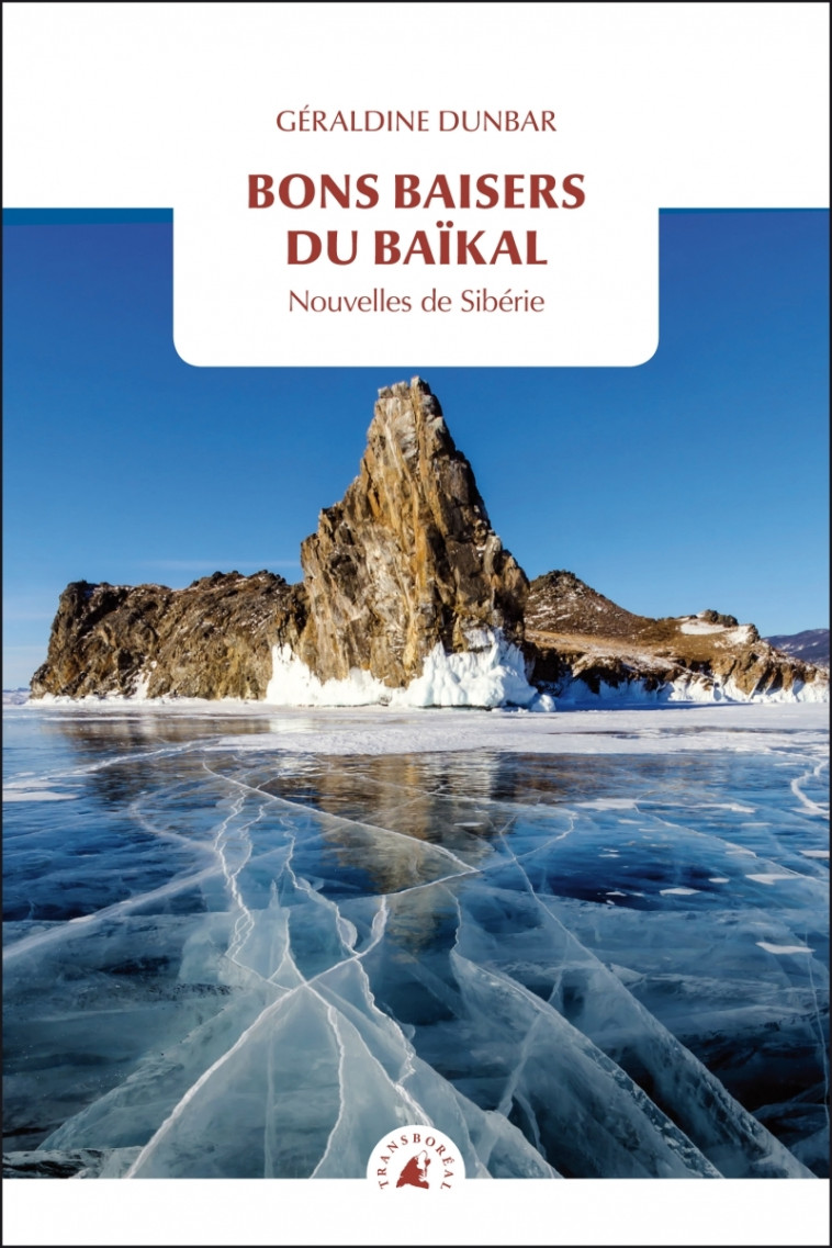 Bons baisers du Baïkal - Nouvelles de Sibérie - Géraldine DUNBAR - TRANSBOREAL