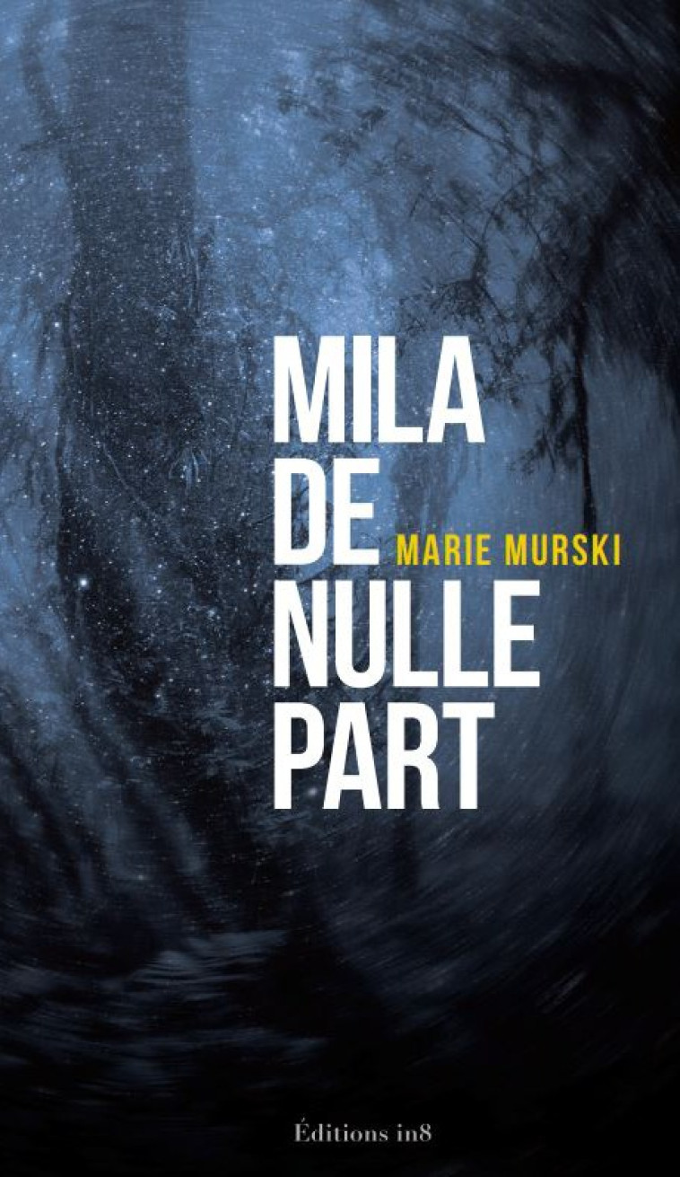 MILA DE NULLE PART - Marie Murski,  MARIE MURSKI - ATELIER IN8